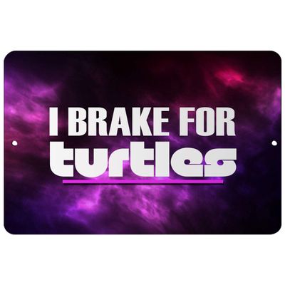 Makoroni - I Brake for Turtles - Street Sign 12"x18" Aluminum, Des t8