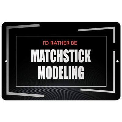 Makoroni - I'd Rather BE Matchstick Modeling Hobby - Street Sign 12"x18" Aluminum, Des c38