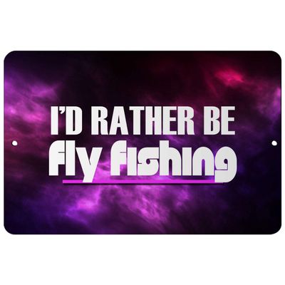 Makoroni - I'd Rather BE Fly Fishing - Street Sign 12"x18" Aluminum, Des w35
