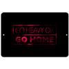 Makoroni - GO Heavy OR GO Home Motivation - Street Sign 12"x18" Aluminum, Des b79 view 1