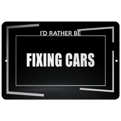 Makoroni - I'd Rather BE Fixing Cars Hobby - Street Sign 12"x18" Aluminum, Des c7