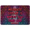 Makoroni - MEDIDATE Silence is Where You FIND You Yoga Meditation - Street Sign 12"x18" Aluminum, Des k97 view 1