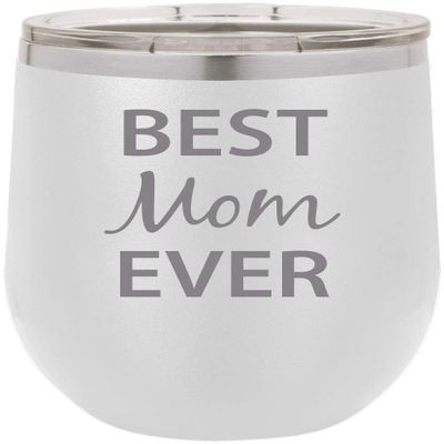 Best Mom Ever Stainless Steel Engraved Insulated 12 oz Double-Walled Wine Tumbler with Clear Plastic Lid, White