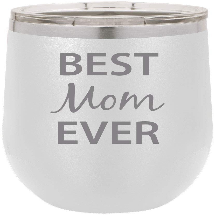 Best Mom Ever Stainless Steel Engraved Insulated 12 oz Double-Walled Wine Tumbler with Clear Plastic Lid, White