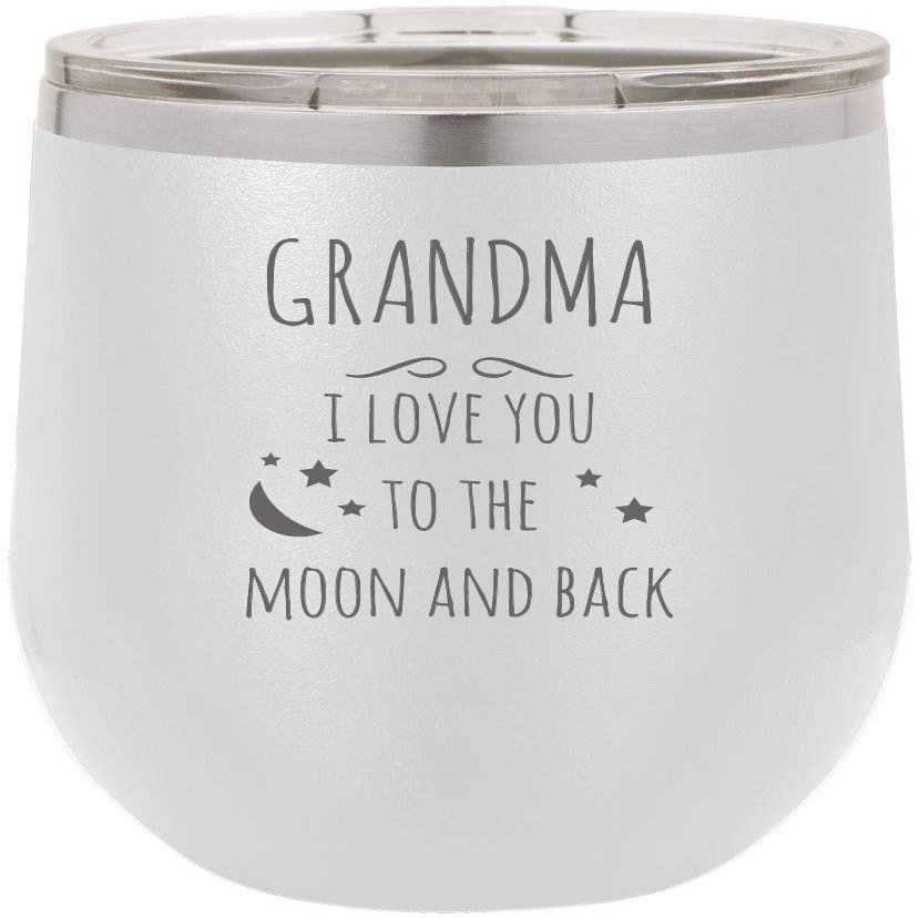 Grandma - I Love you to the moon and back Stainless Steel Engraved Insulated 12 oz Double-Walled Wine Tumbler with Clear Plastic Lid, White