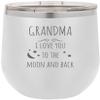 Grandma - I Love you to the moon and back Stainless Steel Engraved Insulated 12 oz Double-Walled Wine Tumbler with Clear Plastic Lid, White view 1