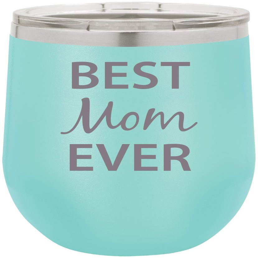 Best Mom Ever Stainless Steel Engraved Insulated 12 oz Double-Walled Wine Tumbler with Clear Plastic Lid, Teal