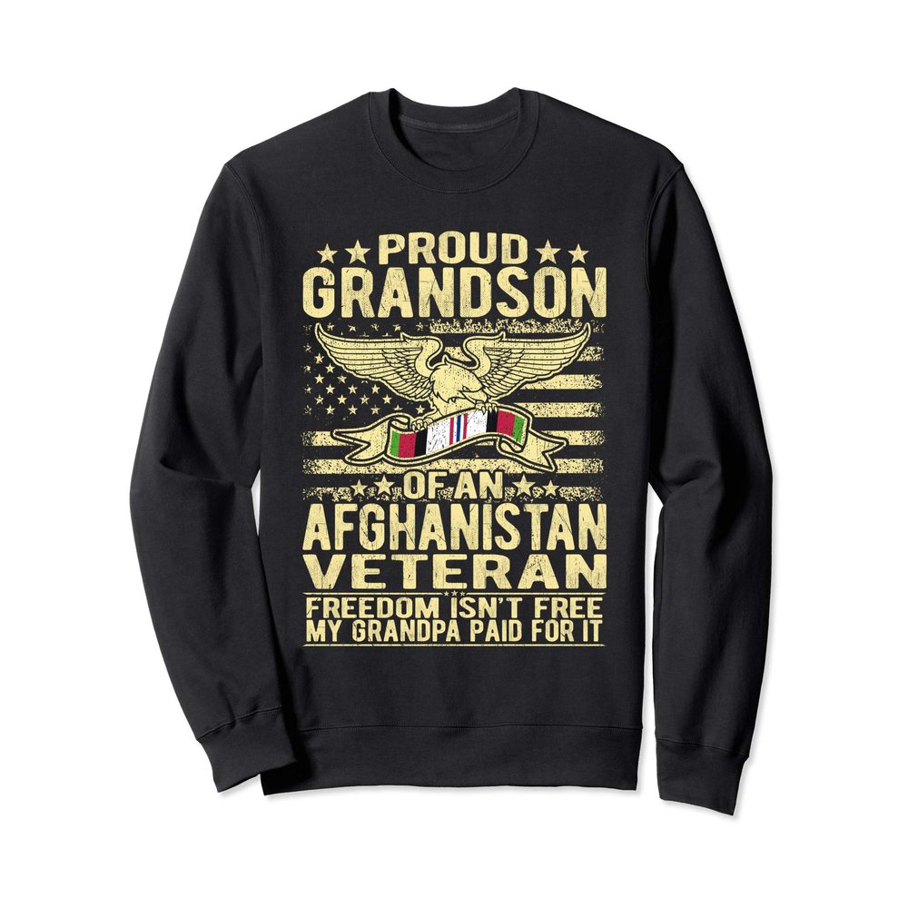 Proud Grandson Of Afghanistan Veteran - Freedom Isn't Free Sweatshirt