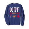 WTF Wine Turkey Family Shirt Funny Thanksgiving Day Sweatshirt view 1