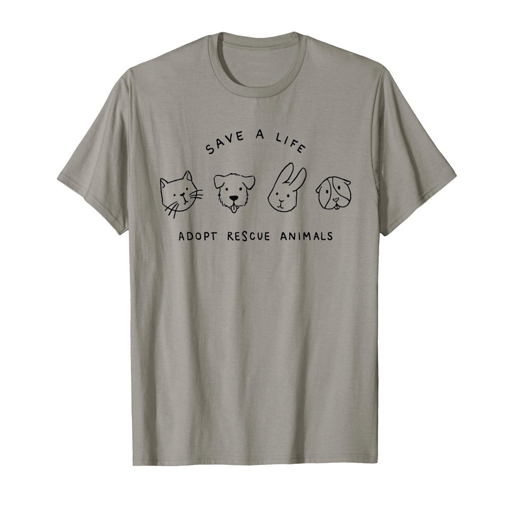 Save A Life Adopt Rescue Animals Cat Dog Rabbit Tshirt T-Shirt