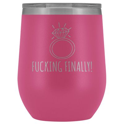 HollyWood & Twine Fucking Finally I'm Engaged Engagement Gift for Her Proposal Gifts Bride To Be Future Mrs Fiance Getting Married Wine Tumbler BPA Free 12oz