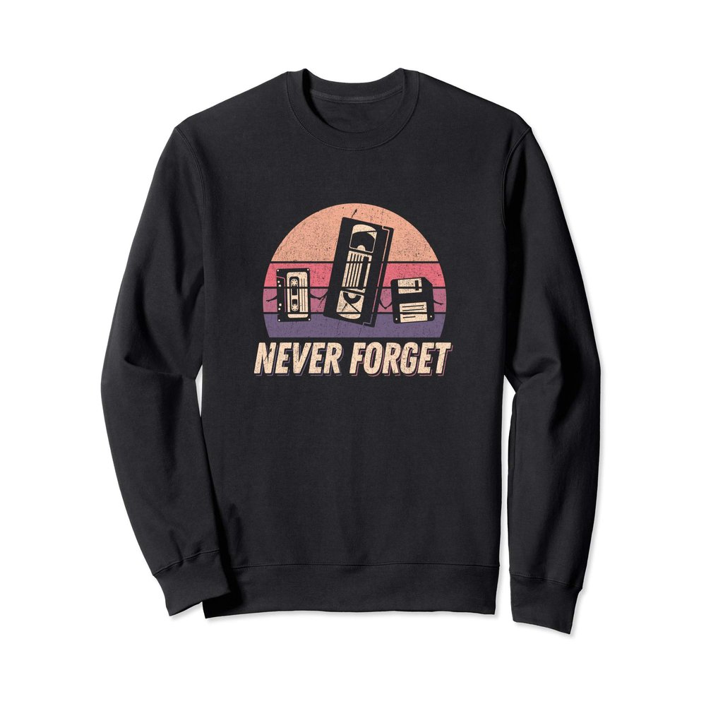 Never Forget Adult Humor Mens Graphic Novelty Sarcastic Sweatshirt