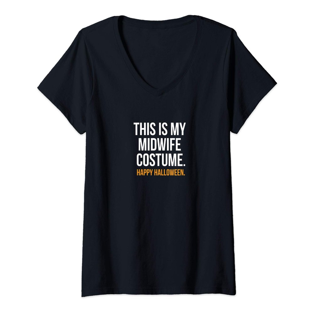 Womens This Is My Midwife Costume Funny Halloween V-Neck T-Shirt