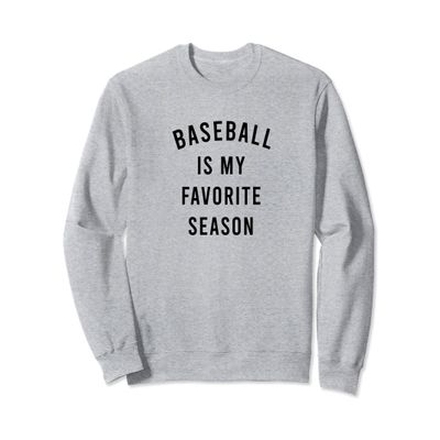 Baseball Is My Favorite Season Sweatshirt