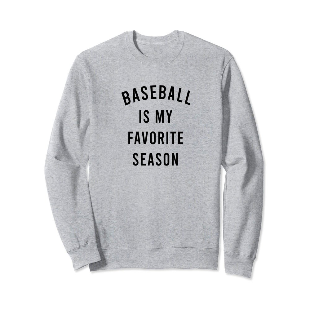 Baseball Is My Favorite Season Sweatshirt