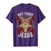Not Today Jesus I Satanic Atheist T-Shirt view 1