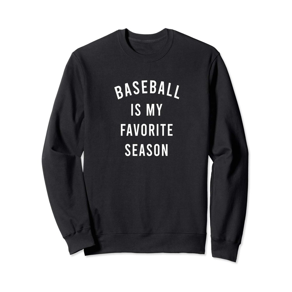 Baseball Is My Favorite Season Sweatshirt
