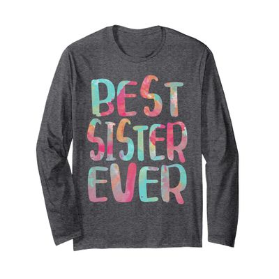 Best Sister Ever Shirt Women Mothers Day Long Sleeve T-Shirt