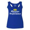 0107. It's is My Birthday Gift Queens are Born in September 20th 30th 40th 50th Women's Tank Top Racerback (Royal Medium) view 1