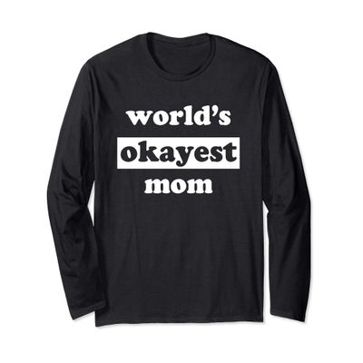 Funny Mom Gifts - Womens Worlds Okayest Mom Long Sleeve T-Shirt