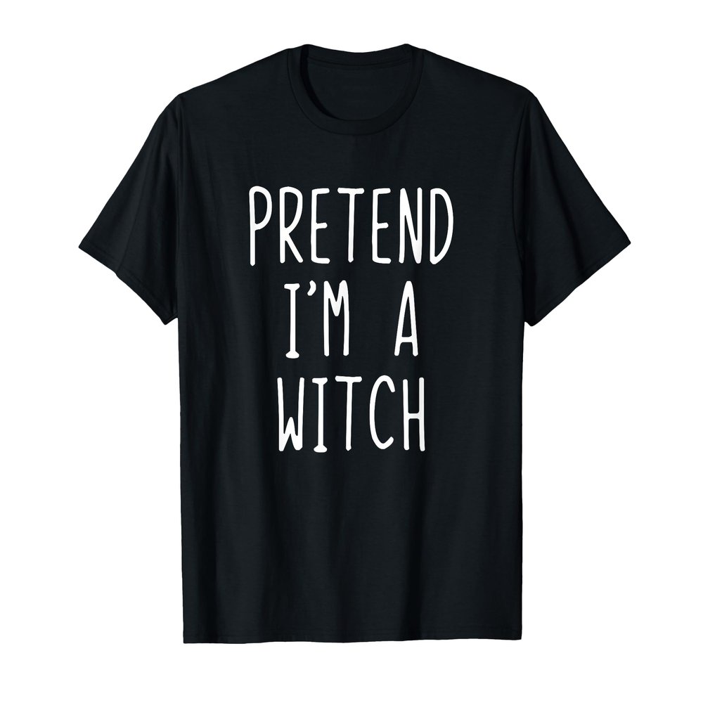 Pretend I'm A Witch Costume Halloween Funny Lazy Adult Kids T-Shirt