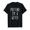 Pretend I'm A Witch Costume Halloween Funny Lazy Adult Kids T-Shirt view 1