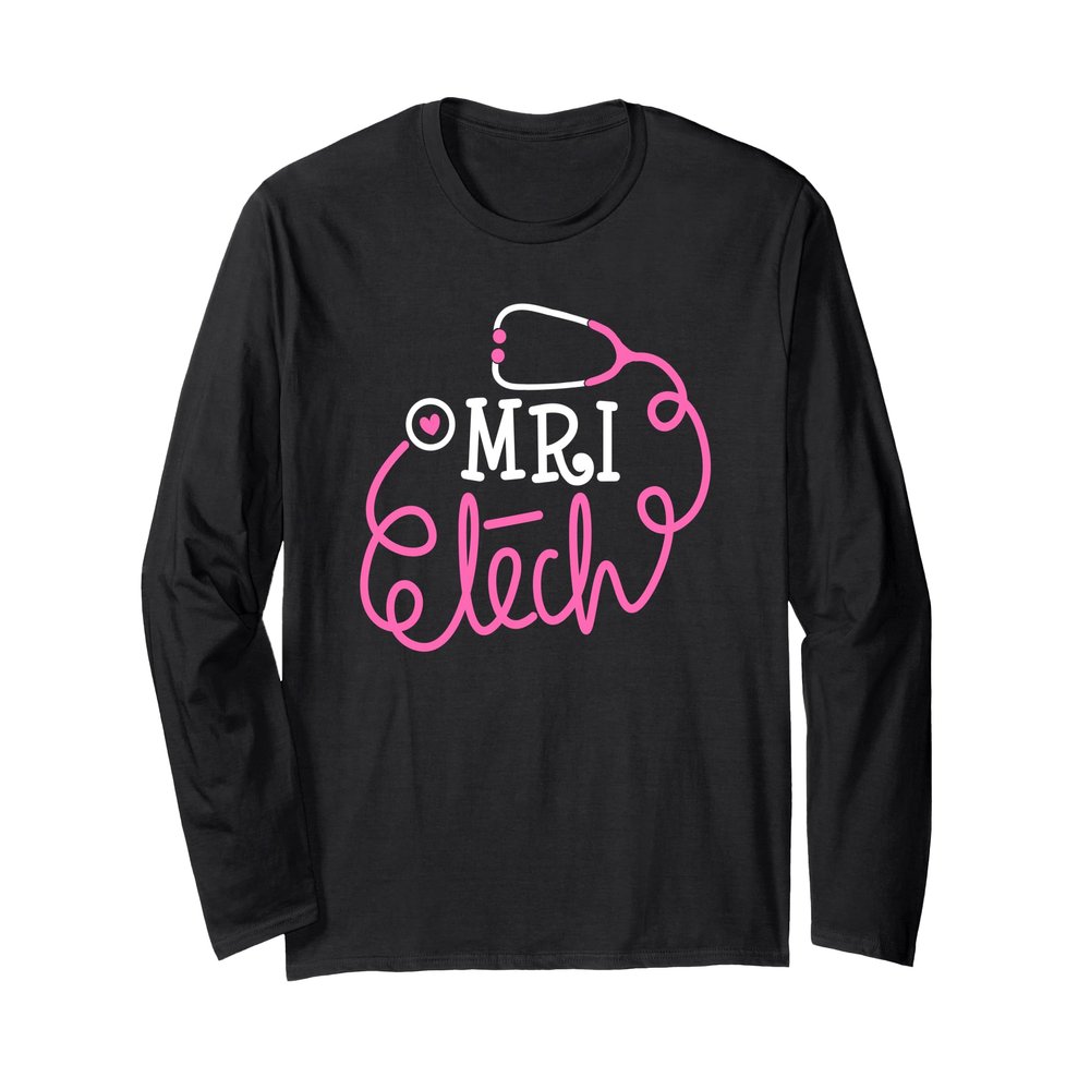 MRI tech Magnetic Resonance Imaging technologist technicians Long Sleeve T-Shirt