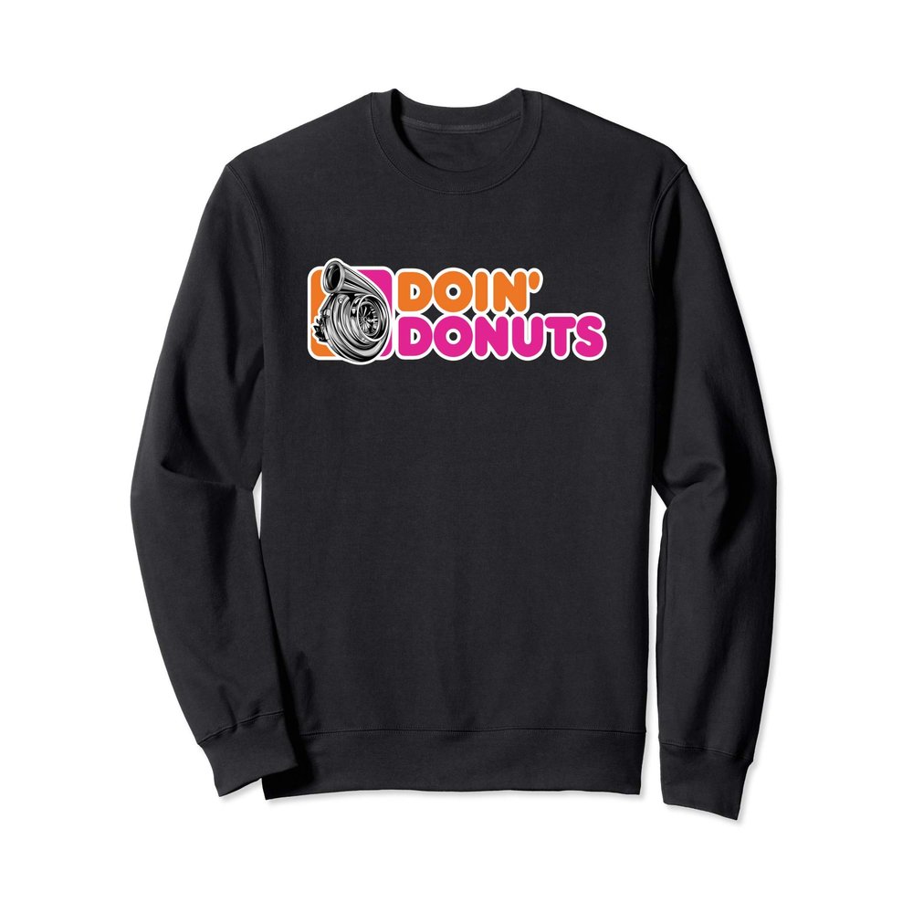 Doin' Donuts Funny Drifting Car Racing Enthusiast Parody Tee Sweatshirt