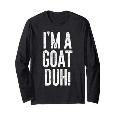 I'm A Goat Duh! Shirt Adult Kids Men Women Goat Costume Long Sleeve T-Shirt
