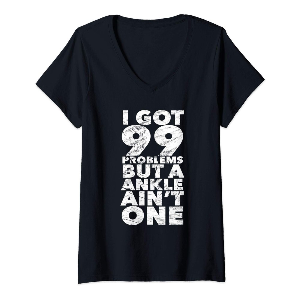 Womens Ankle Ain't Problem Post Surgery Gag Gift Get Well Soon Gift V-Neck T-Shirt