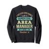 Area Manager Gift Funny Appreciation Sweatshirt view 1