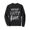 Put On A Happy Face - Musician Graphic - Music Teacher Sweatshirt view 1