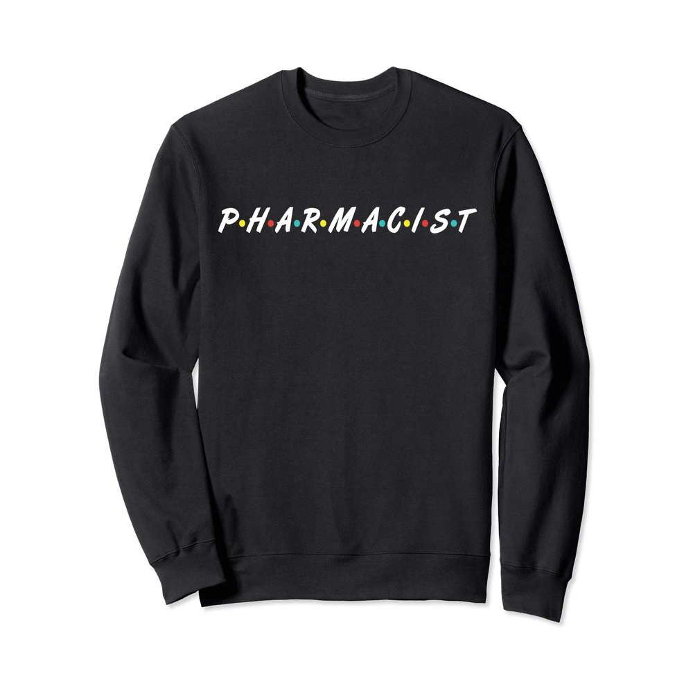 Funny Retired Pharmacist Gift Pharmacist School Sweatshirt