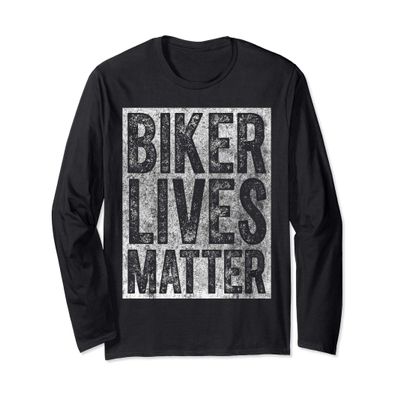 Motorcycle Biker Rider Funny Gift Biker Lives Matter Long Sleeve T-Shirt