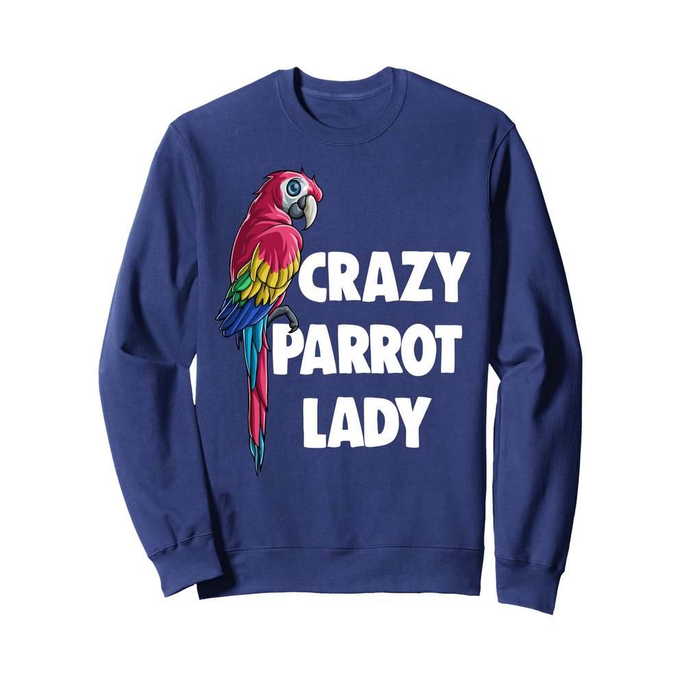 Crazy Parrot Lady Women Funny Parrot Gift Sweatshirt