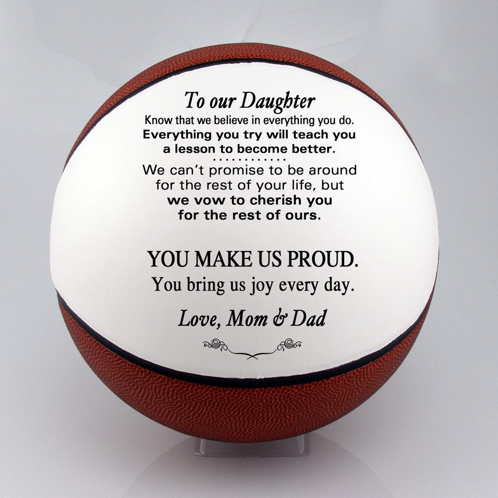 Personalized Custom Basketball - Dad to Son - Mom to Son - Grandpa to Grandson - Grandma to Grandson (Full Regulation Basketball, to Our Daughter from Mom & Dad)