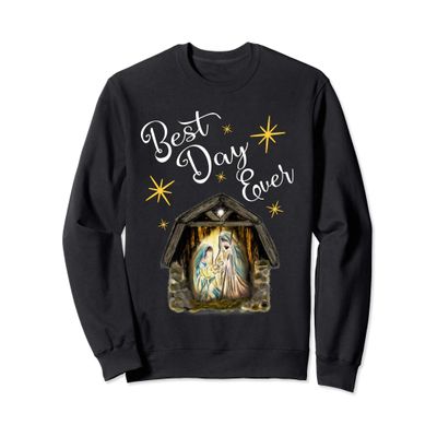 Christmas Nativity Jesus Best Day Ever Manger Christian Sweatshirt