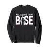 All About That Base Funny Cheerleading Cheer - Bigger Base Sweatshirt view 1