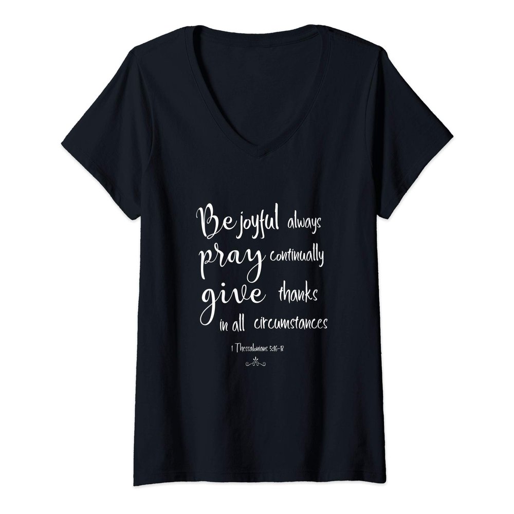 Womens Always Be Joyful Bible Verse Quote 1 Thessalonians 5:16 V-Neck T-Shirt
