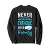 Never Underestimate A Catholic With A Rosary Christian Sweatshirt view 1