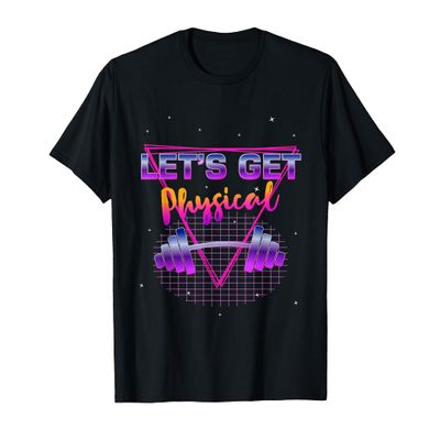 Lets get physical 80's Retro Totally Rad Workout Gym Gift T-Shirt