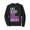 Eat Sleep Ride Horses Repeat Horseback Riding Funny Sweatshirt view 1