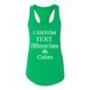 Just Customized Racer Back Tank for Ladies/Women Personalized with Your Own Text, Design Your Own Kelly Green view 1