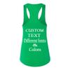 Just Customized Racer Back Tank for Ladies/Women Personalized with Your Own Text, Design Your Own Kelly Green view 2