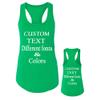 Just Customized Racer Back Tank for Ladies/Women Personalized with Your Own Text, Design Your Own Kelly Green view 3