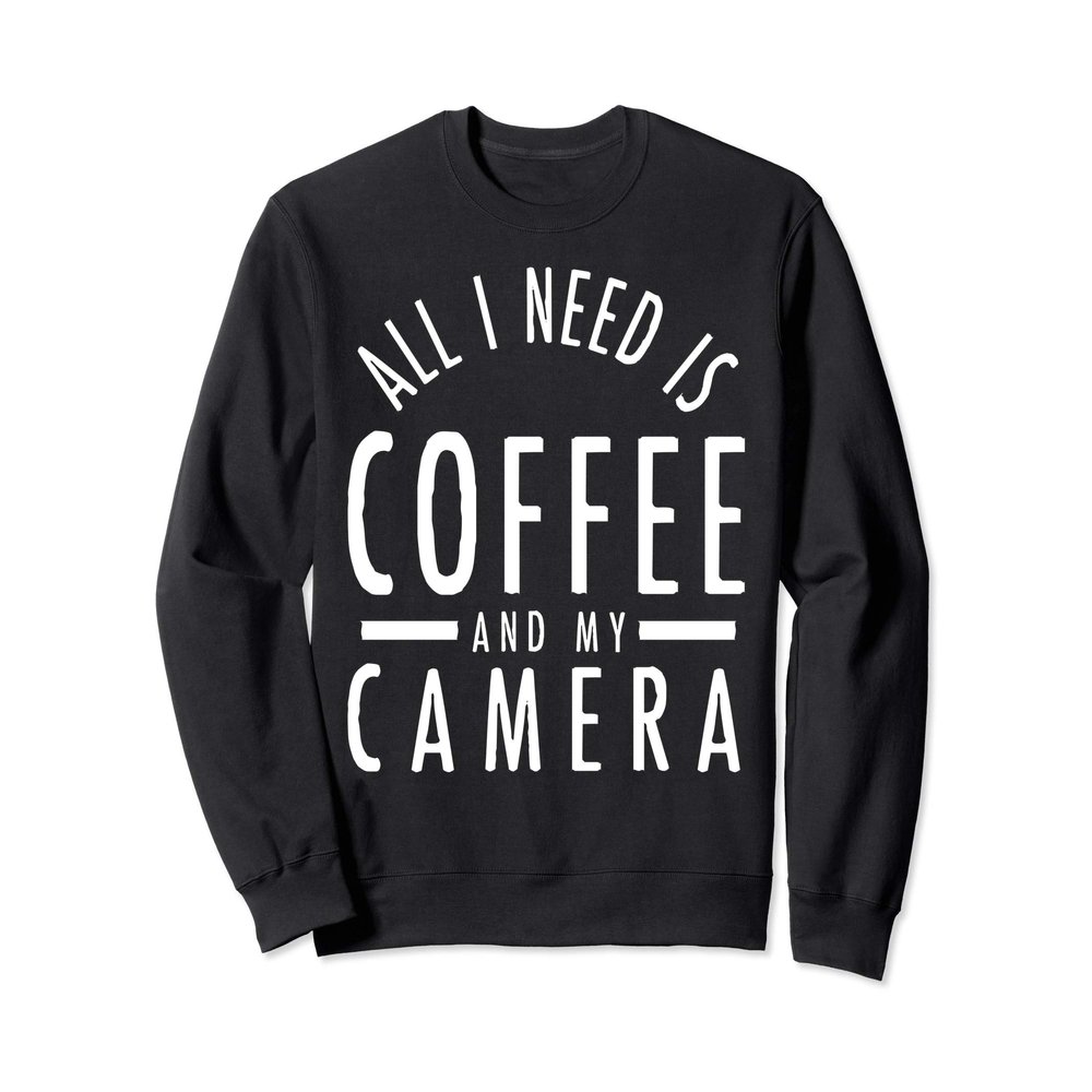 Camera & Coffee - Funny Photography Quote Photographer Gift Sweatshirt
