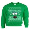 ALLNTRENDS Adult Sweatshirt I Turned Myself Into A Christmas Sweater Funny Xmas (S, Irish Green)