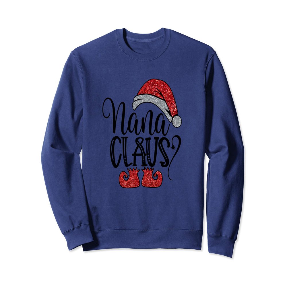 Nana Clause Christmas Grandma Yuletide Holiday Gift Sweatshirt