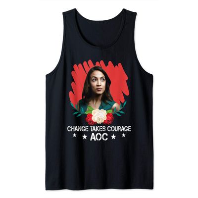 AOC Quote Change Takes Courage Ocasio Cortez Tank Top