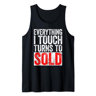 Everything I Touch Turns To Sold T-Shirt Realtor Shirt Tank Top